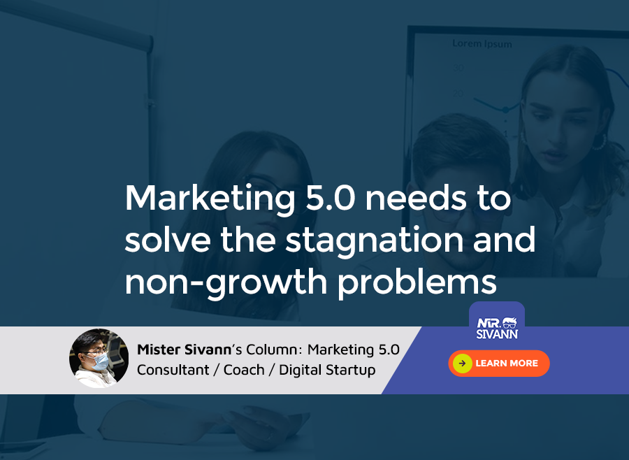 Marketing 5.0 needs to solve the stagnation and non-growth problems